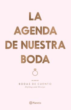 portada La Agenda de Nuestra Boda: Un Libro de: Bodas de Cuento. Styling and Design (no Ficción) (in Spanish)