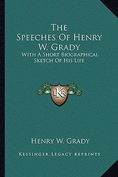 portada the speeches of henry w. grady: with a short biographical sketch of his life