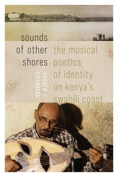 portada Sounds of Other Shores: The Musical Poetics of Identity on Kenya's Swahili Coast (in English)