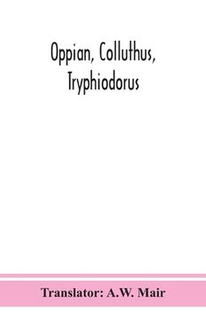 portada Oppian, Colluthus, Tryphiodorus (in English)