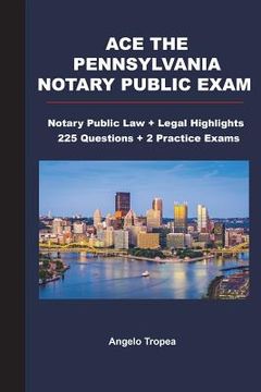 portada Ace the Pennsylvania Notary Public Exam: Notary Public Law + Legal Highlights, 225 Questions + 2 Practice Exams (en Inglés)