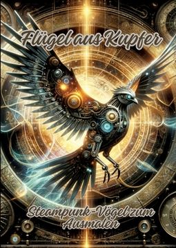 portada Flügel aus Kupfer: Steampunk-Vögel zum Ausmalen (en Alemán)