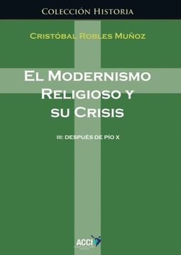 portada El modernismo religioso y sus crisis III (Historia)