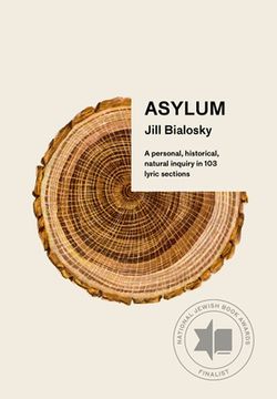 portada Asylum: A Personal, Historical, Natural Inquiry in 103 Lyric Sections 