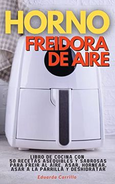 Libro de Cocinar Sobre Freidora del Aire: Los 48 Mejores Recetas