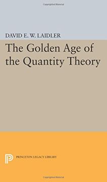 portada The Golden age of the Quantity Theory (Princeton Legacy Library) (en Inglés)