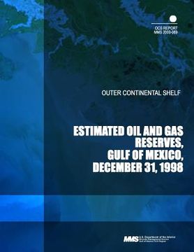 portada Outer Continental Shelf: Estimated Oil and Gas Reserves, Gulf of Mexico, December 31, 1998 (en Inglés)
