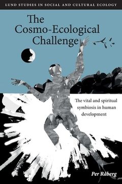 portada The Cosmo-Ecological Challenge: The vital and spiritual symbiosis in human development