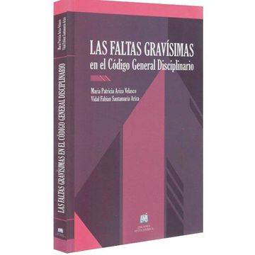portada LAS FALTAS GRAVISIMAS EN EL CODIGO GENERALDISCIPLINARIO (in Spanish)