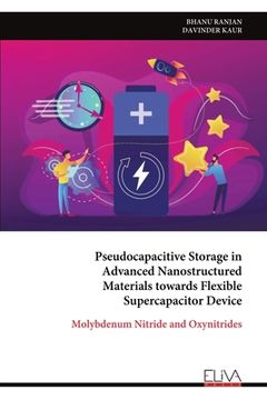 portada Pseudocapacitive Storage in Advanced Nanostructured Materials towards Flexible Supercapacitor Device: Molybdenum Nitride and Oxynitrides (en Inglés)