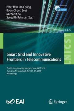 portada Smart Grid and Innovative Frontiers in Telecommunications: Third International Conference, Smartgift 2018, Auckland, New Zealand, April 23-24, 2018, P (en Inglés)