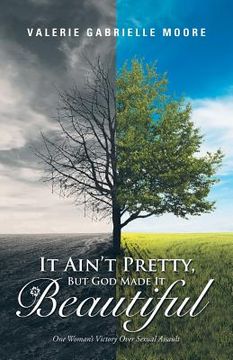portada It Ain't Pretty, But God Made It Beautiful (en Inglés)