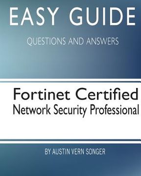 portada Easy Guide: Fortinet Certified Network Security Professional: Questions and Answers
