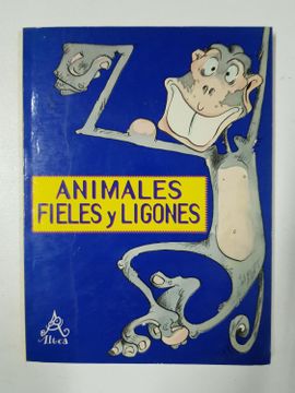 portada Animales Fieles y Ligones (in Spanish)