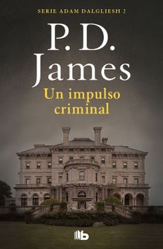 Un impulso criminal (Adam Dalgliesh 2) (in Spanish)