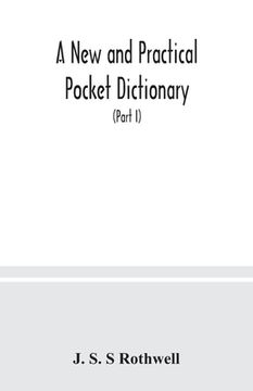 portada A new and practical pocket dictionary, English-German and German-English on a new system, the pronunciation phonetically indicated by means of German (en Inglés)