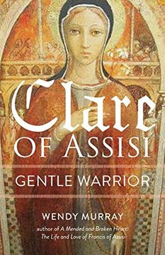 portada Clare of Assisi: Gentle Warrior: 1 (San Damiano Books) (en Inglés)