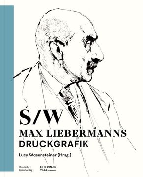 portada Schwarz-Weiß: Max Liebermanns Druckgrafik (en Alemán)