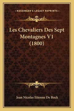 portada Les Chevaliers Des Sept Montagnes V1 (1800) (en Francés)