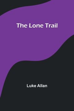 portada The Lone Trail (en Inglés)