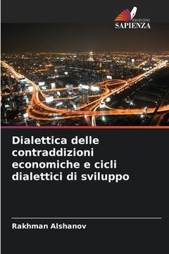 portada Dialettica delle contraddizioni economiche e cicli dialettici di sviluppo (en Italiano)