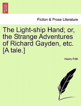 portada the light-ship hand; or, the strange adventures of richard gayden, etc. [a tale.]