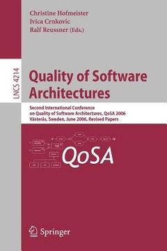 portada quality of software architectures: second international conference on quality of software architectures, qosa 2006, v steras, schweden, june 27-29, 20 (en Inglés)