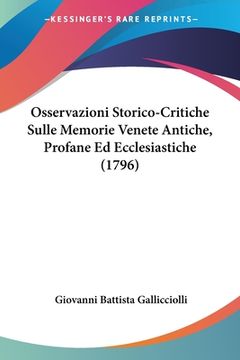 portada Osservazioni Storico-Critiche Sulle Memorie Venete Antiche, Profane Ed Ecclesiastiche (1796) (in Italian)