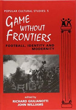 portada Games Without Frontiers: Football, Identity and Modernity (Popular Cultural Studies) (en Inglés)