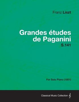 portada grandes tudes de paganini s.141 - for solo piano (1851) (en Inglés)