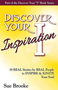portada Discover Your Inspiration: Real Stories by Real People to Inspire and Ignite Your Soul