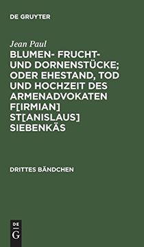 portada Sumen- Frucht- und Dornenstücke; Oder Ehestand, tod und Hochzeit des Armenadvokaten Firmian Stanislaus Siebenkäs: Bdch. 3 (in German)