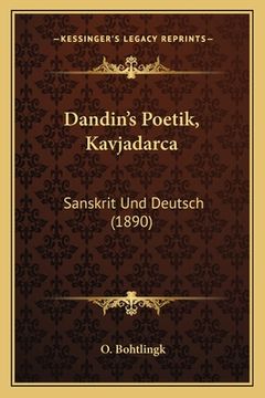portada Dandin's Poetik, Kavjadarca: Sanskrit Und Deutsch (1890) (in German)