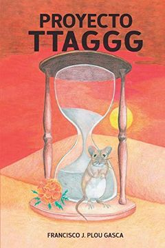 portada Proyecto Ttaggg: Una Historia en la que se Entremezclan la Ciencia, el Amor, la Vida y la Muerte