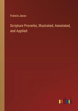 portada Scripture Proverbs, Illustrated, Annotated, and Applied (en Inglés)