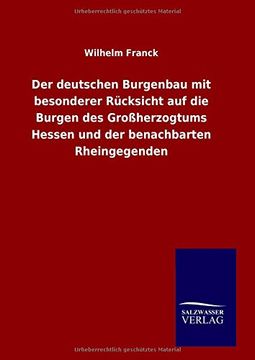 portada Der deutschen Burgenbau mit besonderer Rücksicht auf die Burgen des Großherzogtums Hessen und der benachbarten Rheingegenden (German Edition)