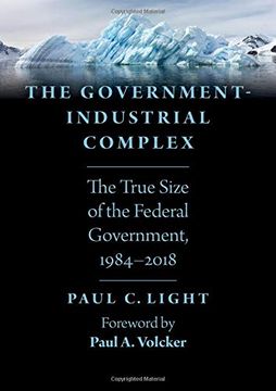 portada The Government-Industrial Complex: The True Size of the Federal Government, 1984-2018 