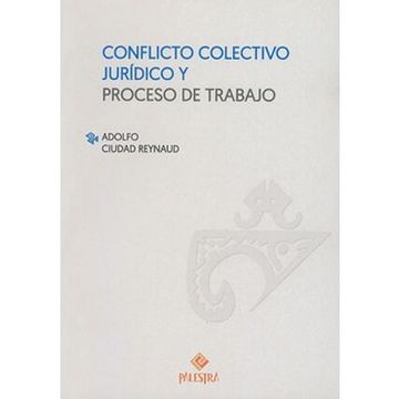 portada Conflicto Colectivo Juridico y Proceso de Trabajo