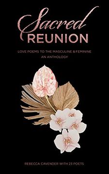 portada Sacred Reunion: Love Poems to the Masculine & Feminine—An Anthology (en Inglés)