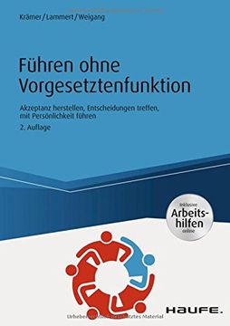 portada Führen Ohne Vorgesetztenfunktion - Inkl. Arbeitshilfen Online: Akzeptanz Herstellen, Entscheidungen Treffen, mit Persönlichkeit Führen (Haufe Fachbuch) (in German)