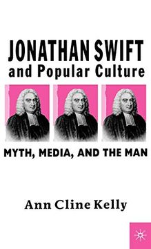 portada Jonathan Swift and Popular Culture Myth, Media and the Man: Myth, Media, and the man (in English)