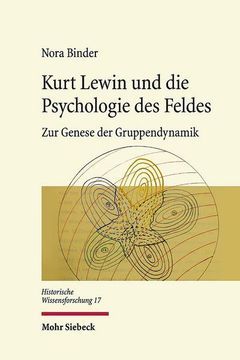 portada Kurt Lewin Und Die Psychologie Des Feldes: Zur Genese Der Gruppendynamik (in German)