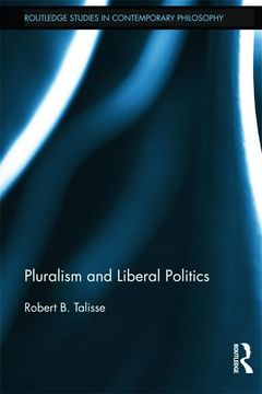 portada Pluralism and Liberal Politics (Routledge Studies in Contemporary Philosophy) (en Inglés)