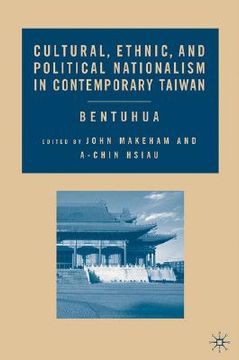 portada cultural, ethnic, and political nationalism in contemporary taiwan: bentuhua (en Inglés)