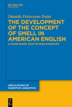 portada The Development of the Concept of Smell in American English: A Usage-Based View of Near-Synonymy (en Inglés)