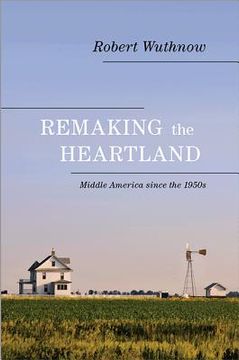 portada remaking the heartland: middle america since the 1950s (en Inglés)