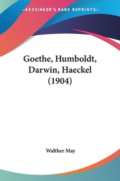 portada Goethe, Humboldt, Darwin, Haeckel (1904) (en Alemán)