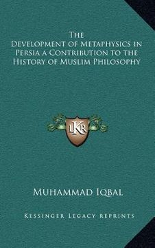 portada the development of metaphysics in persia a contribution to the history of muslim philosophy