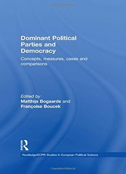 portada Dominant Political Parties and Democracy: Concepts, Measures, Cases and Comparisons (Routledge (in English)