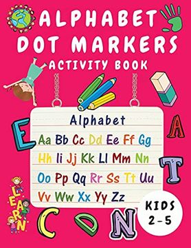 portada Alphabet dot Marker Activity Book for Kids Ages 2-5: Alphabet Tracing and Coloring Book for Children - dot Markers Alphabet Activity Book for Toddlers. Learning Activities - Handwriting (en Inglés)